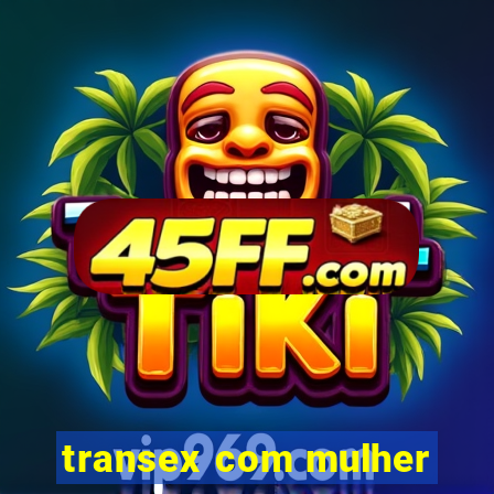 transex com mulher